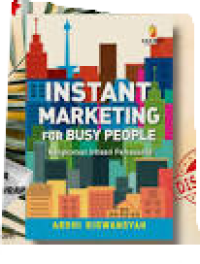 INSTANT MARKETING FOR BUSY PEOPLE : RANGKUMAN INTISARI PEMASARAN