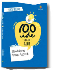 SERATUS IDE UNTUK GURU : MENDUKUNG SISWA AUTIS