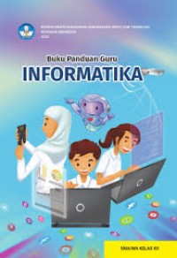 INFORMATIKA : Panduan Guru Kelas XII