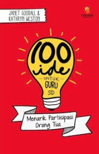 Image of 100 Ide untuk Guru SD (Menarik Partisipasi Orang Tua)