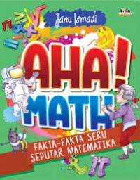 Image of Aha! Matematika (Fakta-Fakta Seru Seputar Matematika)